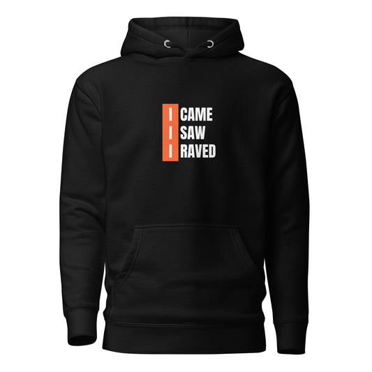 Came Saw Raved Unisex Hoodie